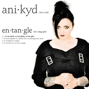 v463 - Ani Kyd - "Entangle"